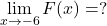 \displaystyle\lim_{x \to -6}  F(x) =?