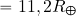 =11,2 R_\Earth