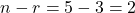 n-r=5-3=2