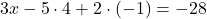 3x-5\cdot 4+2\cdot (-1)=-28