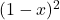 (1-x)^2