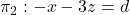 \pi_2: -x-3z=d