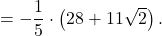 =-\dfrac{1}{5}\cdot \left(28+11\sqrt{2}\right).