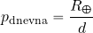 \begin{equation*} p_{\mathrm{dnevna}}=\frac{R_{\Earth}}{d}\ \end{equation*}