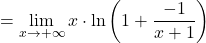 =\displaystyle \lim_{x \to +\infty} x \cdot \ln\left(1+\frac{-1}{x+1}\right)