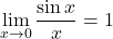 \displaystyle\lim_{x \to 0}\frac{\sin x}{x}=1