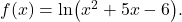 f(x)=\ln (x^2+5x-6).