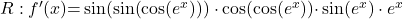 R: f'(x) {=} \sin(\sin(\cos(e^x))) \cdot \cos(\cos(e^x)){ \cdot \sin(e^x)\cdot e^x}