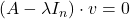 (A-\lambda I_n)\cdot v=0