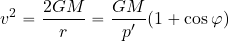 \begin{equation*} v^2= {{2GM}\over r} = {{GM}\over {p'}} (1+\cos \varphi) \end{equation*}