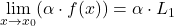 \displaystyle\lim_{x \to x_0} (\alpha \cdot f(x)) = \alpha \cdot L_1