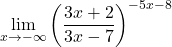 \displaystyle\lim_{x\to -\infty} \left(\displaystyle\frac{3x+2}{3x-7}\right)^{-5x-8}