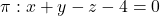 \pi: x+y-z-4=0