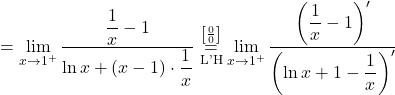 =\displaystyle\lim_{x \to 1^+} \dfrac{\dfrac{1}{x} -1}{\ln x +(x-1)\cdot\dfrac{1}{x}} \stackrel{\left[\frac{0}{0}\right]}{\underset{\text{L'H}}{=}} \lim_{x \to 1^+} \dfrac{\left(\dfrac{1}{x} -1\right)'}{\left(\ln x +1-\dfrac{1}{x}\right)'}