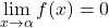 \displaystyle\lim_{x \to \alpha} f(x) =0