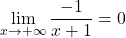 \displaystyle\lim_{x \to +\infty} \frac{-1}{x+1}=0