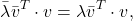 \[ \bar{\lambda}\bar{v}^T\cdot v=\lambda\bar{v}^T\cdot v, \]