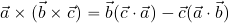 \vec{a}\times (\vec{b}\times \vec{c}) = \vec{b} (\vec{c}\cdot \vec{a})-\vec{c} (\vec{a}\cdot \vec{b})