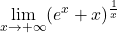 \displaystyle\lim_{x \to +\infty} (e^x+x)^{\frac{1}{x}}