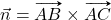 \vec{n}=\vv{AB}\times \vv{AC}