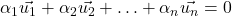 \alpha_1\vec{u_1}+\alpha_2\vec{u_2}+\ldots+\alpha_n\vec{u_n}=0