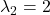 \lambda_2=2