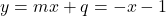 y=mx+q= -x-1