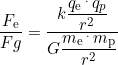 \dfrac{F_\text{e}}{F\txt{g}}=\dfrac{k\dfrac{q_\text{e}\,^.\,q_\txt{p}}{r^2}}{G\dfrac{m_\text{e}\,^.\,m_\text{p}}{r^2}}