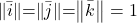 \norm{\bar{i}}{=}\norm{\bar{j}}{=}\norm{\bar{k}}=1