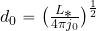 d_0=\big({{L_*}\over {4\pi j_0}}\bigr)^{1\over 2}