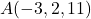 A(-3, 2, 11)