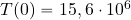 T(0)=15,6\cdot 10^6