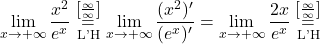 \displaystyle\lim_{x \to +\infty} \dfrac{x^2}{e^{x}} \stackrel{\left[\frac{\infty}{\infty}\right]}{\underset{\text{L'H}}{=}} \lim_{x \to +\infty} \dfrac{(x^2)'}{(e^{x})'} = \lim_{x \to +\infty} \dfrac{2x}{e^{x}} \stackrel{\left[\frac{\infty}{\infty}\right]}{\underset{\text{L'H}}{=}}