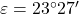 \varepsilon=23\degr27\arcmin