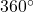 360^{\rm \circ}