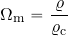 \begin{equation*} \Omega_{\rm m}= {{\varrho}\over {\varrho_{\rm c}}} \end{equation*}