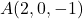 A(2,0,-1)