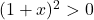 (1+x)^2>0