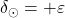 \delta_{\odot}=+\varepsilon
