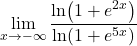 \displaystyle\lim_{x\to -\infty} \displaystyle\frac{\ln (1+e^{2x})}{\ln (1+e^{5x})}