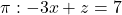 \pi: -3x+z=7