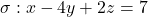 \sigma: x-4y+2z=7