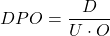 \begin{gather*} DPO = \frac{D}{U\cdot O} \end{gather*}