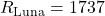 R_{\rm Luna}=1737