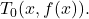 T_0(x, f(x)).