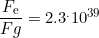 \dfrac{F_\text{e}}{F\txt{g}}=2.3^.10^{39}