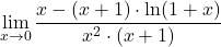 \displaystyle\lim_{x\to 0} \displaystyle\frac{x- (x+1)\cdot \ln (1+x)}{x^2\cdot (x+1)}