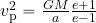 v_{\rm p}^2 = {{GM}\over a} {{e+1}\over {e-1}}