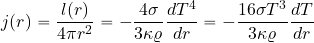 \begin{equation*} j( r) = {{l( r)}\over {4\pi r^2}} = -{{4\sigma}\over{3\kappa \varrho}} {{dT^4}\over {dr}} = -{{16\sigma T^3}\over{3\kappa \varrho}} {{dT}\over {dr}} \end{equation*}