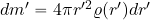 dm'=4\pi r'^2 \varrho( r') dr'